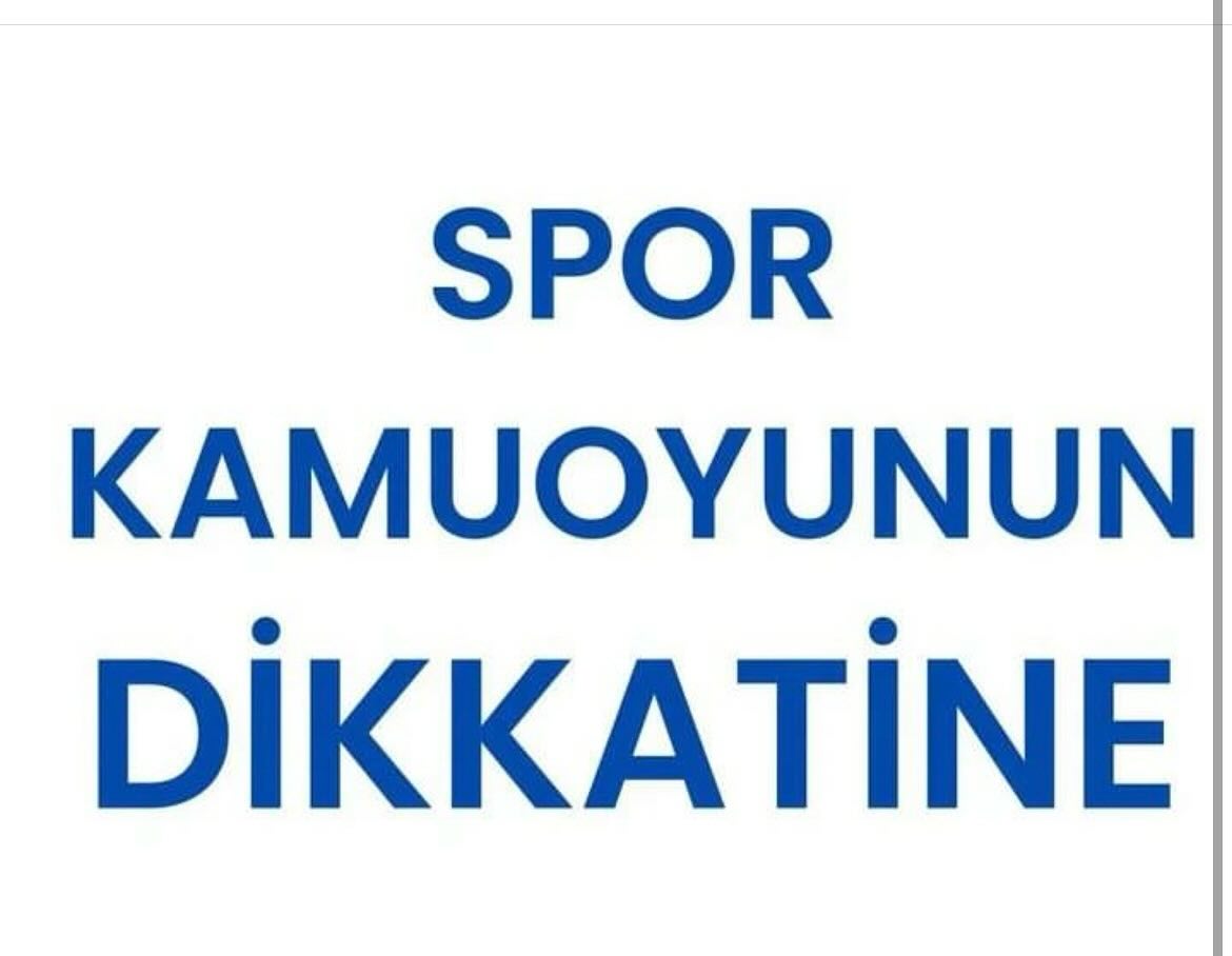 SPOR KAMUOYUNUN DİKKATİNE